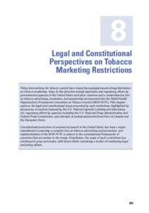 8  Legal and Constitutional Perspectives on Tobacco Marketing Restrictions Policy interventions for tobacco control have moved increasingly toward strong limitations