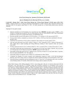 Gran Tierra Energy Inc. Announces First Quarter 2012 Results Quarter Highlighted by the Ramiriqui Oil Discovery, Colombia CALGARY, Alberta, May 7, 2012, Gran Tierra Energy Inc. (“Gran Tierra Energy”) (NYSE Amex: GTE,