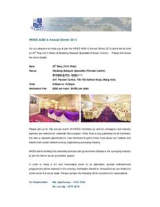 HKIES AGM & Annual Dinner 2013 It is our pleasure to invite you to join the HKIES AGM & Annual Dinner 2013 and it will be held th on 29 May[removed]Wed) at Wedding Banquet Specialist (Pioneer Centre).