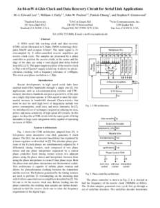 An 84-mW 4-Gb/s Clock and Data Recovery Circuit for Serial Link Applications M.-J. Edward Lee1,3, William J. Dally1,3, John W. Poulton2,3, Patrick Chiang1, and Stephen F. Greenwood1 1Stanford 2UNC
