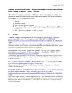 Updated May[removed]Selected Resources Concerning Law Libraries and Librarians as Participants in the Federal Depository Library Program This collection of articles, presentations, and links to websites is intended to be u