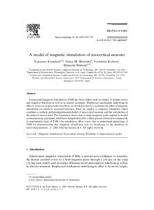 Neurocomputing 38}[removed]}703  A model of magnetic stimulation of neocortical neurons Yukiyasu Kamitani *, Vidya M. Bhalodia, Yoshihisa Kubota, Shinsuke Shimojo  Computation and Neural Systems, California Inst