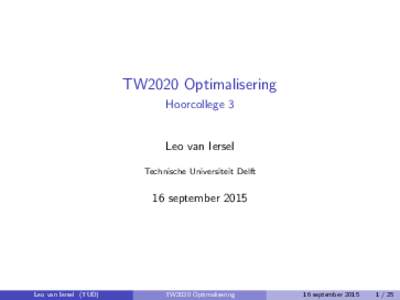 TW2020 Optimalisering Hoorcollege 3 Leo van Iersel Technische Universiteit Delft