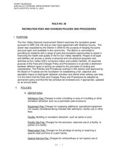 TARIFF SCHEDULE SUN VALLEY GENERAL IMPROVEMENT DISTRICT DATE ADOPTED: APRIL 21, 2015 RULE NO. 28 RECREATION FEES AND CHARGES POLICIES AND PROCEDURES