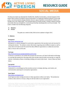 SOCIAL MEDIA This Resource Guide was developed for Healthy Kids, Healthy Communities, a national program of the Robert Wood Johnson Foundation whose primary goal is to implement healthy eating and active living policy- a