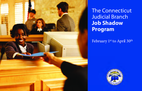 The Connecticut Judicial Branch Job Shadow Program