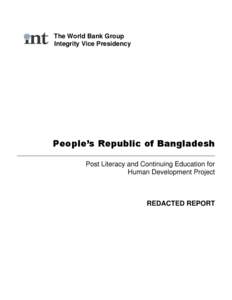 The World Bank Group Integrity Vice Presidency People’s Republic of Bangladesh Post Literacy and Continuing Education for Human Development Project