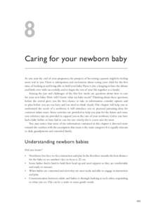 8 Caring for your newborn baby As you near the end of your pregnancy, the prospect of becoming a parent might be feeling more real to you. There is anticipation and excitement about seeing your child for the first time, 