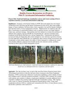 Healthy Forests Restoration Act Projects Title IV-Accelerated Information Gathering Project Title: Stand and landscape visualization systems and remote sensing of forest vegetation structure (Accelerated Information Gath