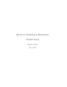 Quantum Channels & Operations Guided Tour Michael M. Wolf