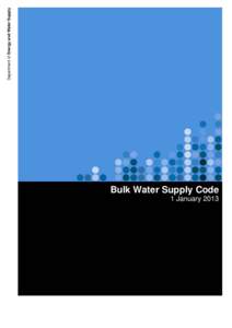 Bulk Water Supply Code 1 January 2013 Department of Energy and Water Supply  © State of Queensland, Department of Energy and Water Supply, 2012.