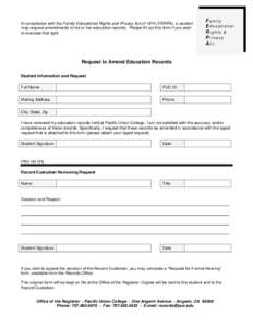 In compliance with the Family Educational Rights and Privacy Act of[removed]FERPA), a student may request amendments to his or her education records. Please fill out this form if you wish to exercise that right. Family Edu
