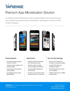Premium App Monetization Solution The TapSense Private RTB Marketplace provides everything publishers need to monetize their apps. Access programmatic demand from direct brand advertisers, mobile agencies, networks, and 