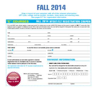 FALL 2014 Keep a record of your selection with all of the relevant information: UFT code, college course number, location, class times and starting date. See pages 6-7 for registration information.  N Y SCOURSES