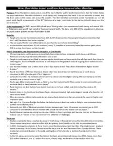 Water Fluoridation Impact on African Americans and other Minorities Purpose: Water fluoridation stands out as one of the most effective public health interventions that the United States has ever undertaken. Fluoride cou