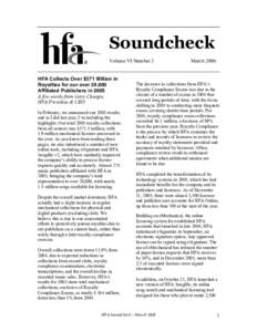 Soundcheck Volume VI Number 2 HFA Collects Over $371 Million in Royalties for our over 28,000 Affiliated Publishers in 2005 A few words from Gary Churgin,