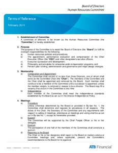 1. Establishment of Committee A committee of directors to be known as the Human Resources Committee (the “Committee”) is hereby established. 2. Purpose The purpose of the Committee is to assist the Board of Directors