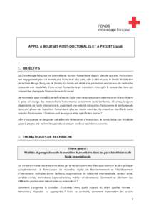 APPEL A BOURSES POST-DOCTORALES ET A PROJETSOBJECTIFS La Croix-Rouge française est pionnière de l’action humanitaire depuis près de 150 ans. Poursuivant son engagement pour un monde plus humain et plus jus