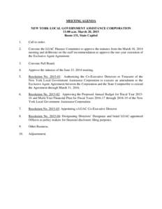 MEETING AGENDA NEW YORK LOCAL GOVERNMENT ASSISTANCE CORPORATION 11:00 a.m. March 20, 2015 Room 131, State Capitol 1.