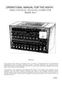 OPERATIONAL MANUAL FOR THE HEATH EDUCATIONAL ANALOG COMPUTER MODEL EC-1 PREFACE The purpose of this manual is threefold: first, to present, in elementary form, the fundamental