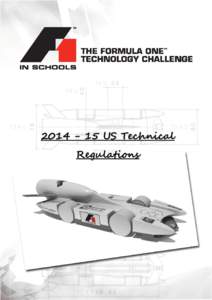 [removed]US Technical Regulations F1 in Schools™ - [removed]US Technical Regulations – Formula 1® Class  CONTENTS
