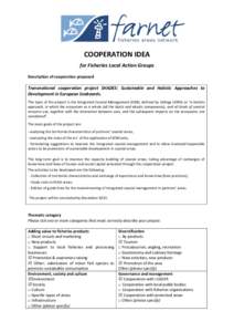 COOPERATION IDEA for Fisheries Local Action Groups Description of cooperation proposed Transnational cooperation project SHADES: Sustainable and Holistic Approaches to Development in European Seaboards.