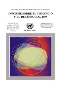 CONFERENCIA DE LAS NACIONES UNIDAS SOBRE COMERCIO Y DESARROLLO  INFORME SOBRE EL COMERCIO Y EL DESARROLLO, 2008 Precios de los productos básicos,