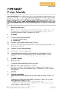 bankwest.com.au  Hero Saver Product Schedule NB: This Product Schedule is specific to the above account and/or any facility made available with the account. Together with the Schedule you will be given the Bankwest Inves