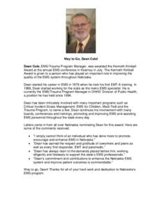 Way to Go, Dean Cole! Dean Cole, EMS/Trauma Program Manager, was awarded the Kenneth Kimball Award at the annual EMS conference in Kearney in July. The Kenneth Kimball Award is given to a person who has played an importa