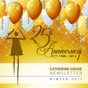[removed]Catherine House Newsletter W i n t e r[removed]