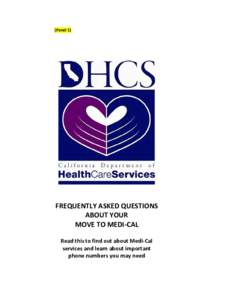 (Panel 1)  FREQUENTLY ASKED QUESTIONS ABOUT YOUR MOVE TO MEDI-CAL Read this to find out about Medi-Cal