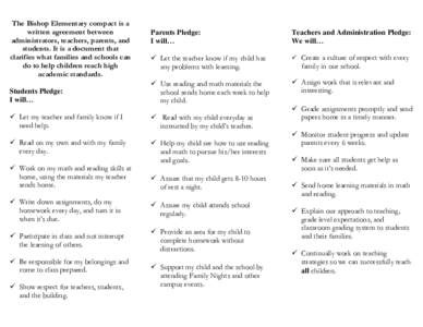 The Bishop Elementary compact is a written agreement between administrators, teachers, parents, and students. It is a document that clarifies what families and schools can do to help children reach high