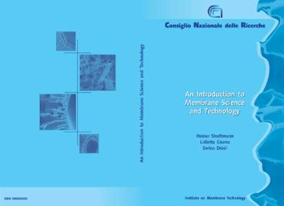 CONSIGLIO NAZIONALE DELLE RICERCHE  An Introduction to Membrane Science and Technology Heiner Strathmann, Lidietta Giorno, Enrico Drioli