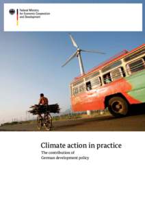 Climate action in practice The contribution of German development policy change, because in the long run, we can only reduce poverty and ensure food security if we