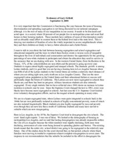 Testimony of Gary Orfield September 8, 2008 It is very important that this Commission is functioning this year because the issue of housing discrimination and spreading segregation is not being discussed in our national 