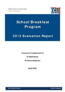 Edith Cowan University School of Education School Breakfast Program 2013 Evaluation Report