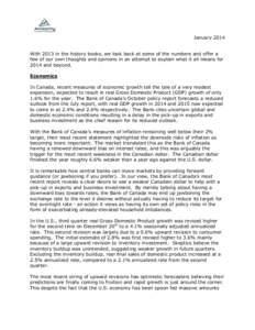 January 2014 With 2013 in the history books, we look back at some of the numbers and offer a few of our own thoughts and opinions in an attempt to explain what it all means for 2014 and beyond. Economics In Canada, recen