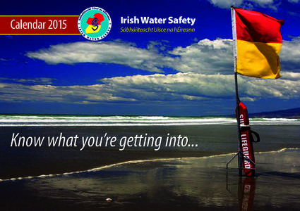 CalendarIrish Water Safety Sábháilteacht Uisce na hÉireann  Know what you’re getting into...