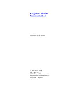 Origins of Human Communication Michael Tomasello  A Bradford Book