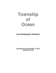 Township of Ocean Land Development Ordinance  Amended Through December 31, 2012