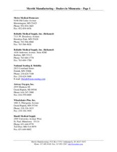 Merritt Manufacturing – Dealers in Minnesota – Page 1  Metro Medical Homecare 9148 Old Cedar Avenue Bloomington, MN[removed]Phone: [removed]