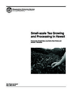 Small-scale Tea Growing  and Processing in Hawaii Francis Zee, Dwight Sato, Lisa Keith, Peter Follett, and Randall T. Hamasaki