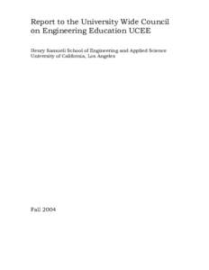 Report to the University Wide Council on Engineering Education UCEE Henry Samueli School of Engineering and Applied Science University of California, Los Angeles  Fall 2004