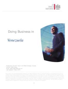 Doing Business in  Venezuela Produced by the UKTI Team in the British Embassy, Caracas Contact: Haden Spicer