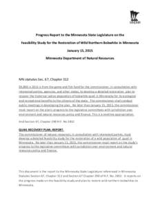 Progress Report to the Minnesota State Legislature on the Feasibility Study for the Restoration of Wild Northern Bobwhite in Minnesota January 15, 2015 Minnesota Department of Natural Resources  MN statutes Sec. 67, Chap