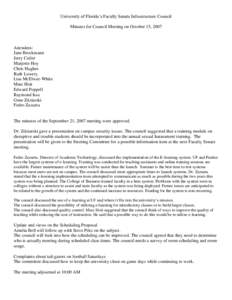 University of Florida’s Faculty Senate Infrastructure Council Minutes for Council Meeting on October 15, 2007 Attendees: Jane Brockmann Jerry Cutler