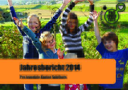 Jahresbericht 2014 Pro Juventute Kanton Solothurn Inhaltsverzeichnis Editorial