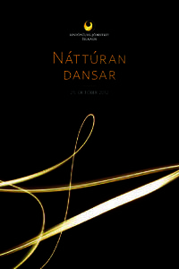 Náttúran dansar 25. október 2012 Vinsamlegast hafið slökkt á farsímum meðan á tónleikum stendur. Tónleikagestir eru beðnir um að klappa aðeins í lok tónverka.