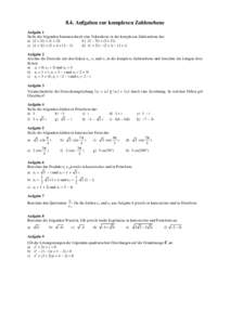 8.4. Aufgaben zur komplexen Zahlenebene Aufgabe 1 Stelle die folgenden Summen durch eine Vektorkette in der komplexen Zahlenebene dar: a) (2 + 3i) + (1 + 2i) b) (2 − 3i) + (3 + 5i) c) (1 + 2i) + (2 + i) + (1 − 1)