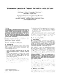 Continuous Speculative Program Parallelization in Software Chao Zhang ‡, Chen Ding† , Xiaoming Gu† , Kirk Kelsey†, Tongxin Bai† , Xiaobing Feng! † Department  of Computer Science, University of Rochester